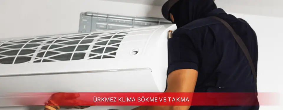 Ürkmez İlçemi Viessmann Klima Sökme ve Takma
